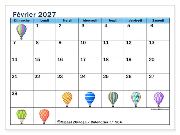 Calendrier février 2027 à imprimer - Montgolfières - Semaine du dimanche au samedi